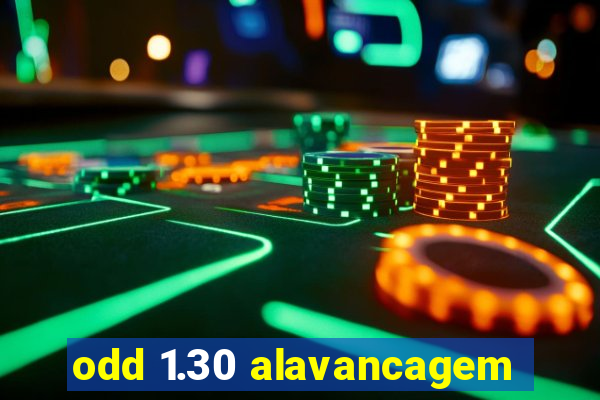 odd 1.30 alavancagem