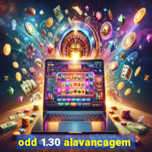 odd 1.30 alavancagem