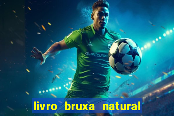 livro bruxa natural pdf gratis