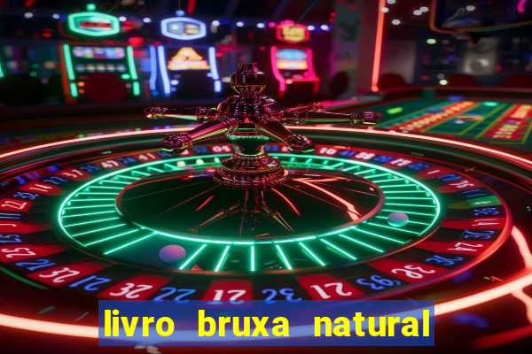 livro bruxa natural pdf gratis