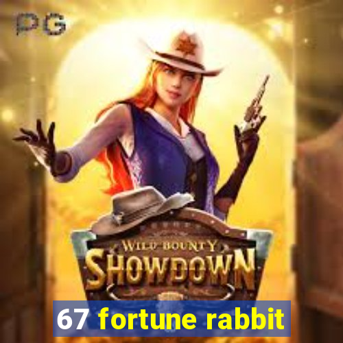 67 fortune rabbit