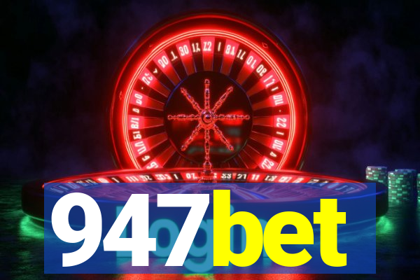 947bet