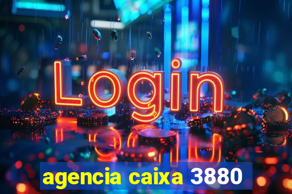 agencia caixa 3880