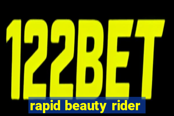 rapid beauty rider