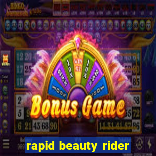 rapid beauty rider