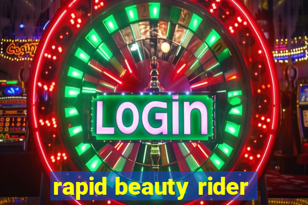 rapid beauty rider