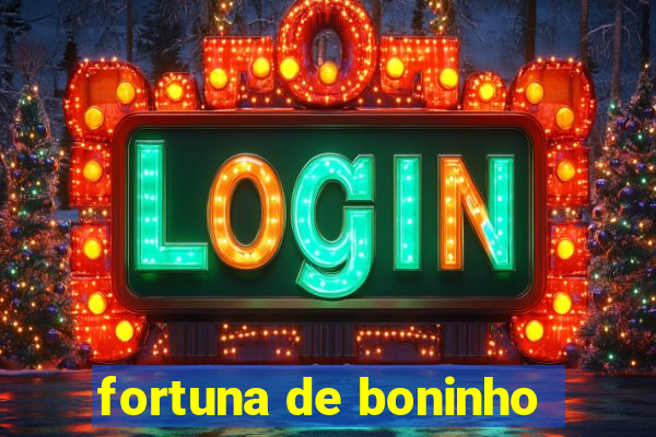 fortuna de boninho