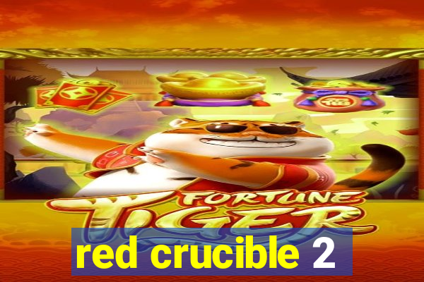 red crucible 2