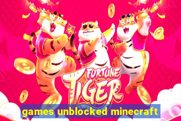 games unblocked minecraft