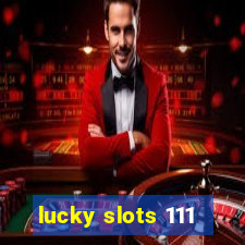 lucky slots 111