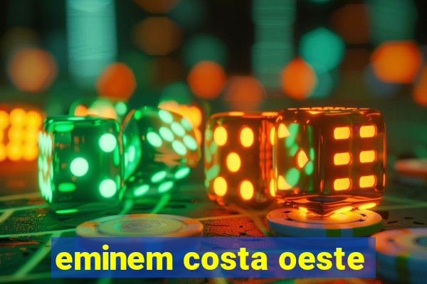 eminem costa oeste