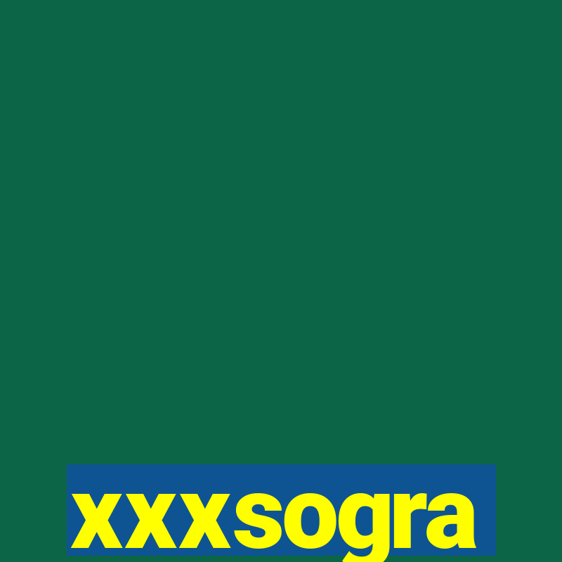 xxxsogra