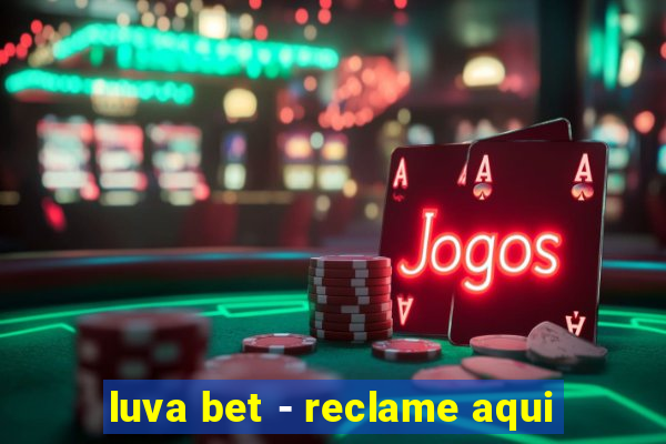 luva bet - reclame aqui