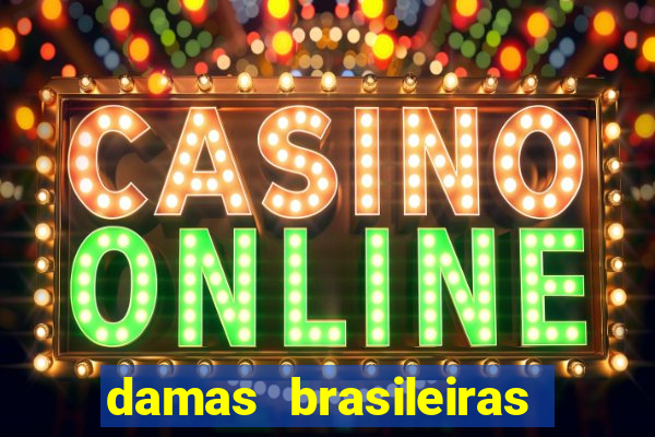 damas brasileiras jogar online