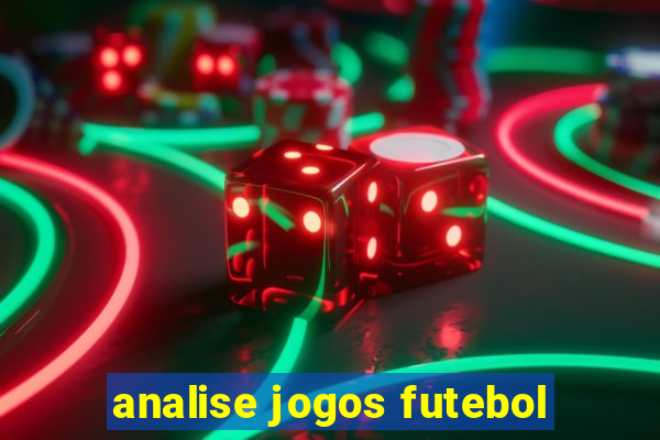 analise jogos futebol