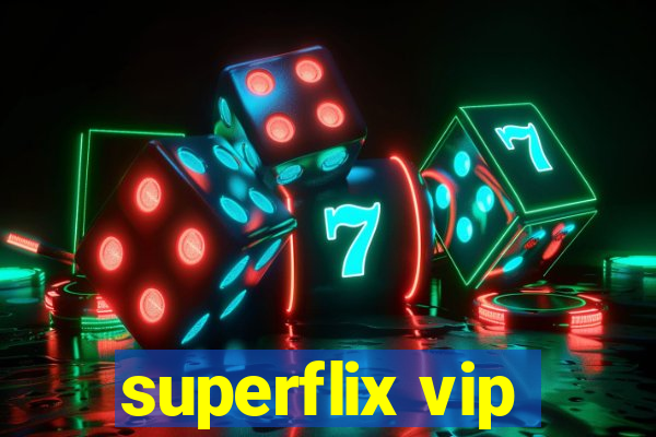 superflix vip