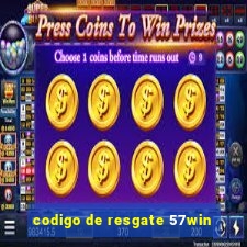 codigo de resgate 57win