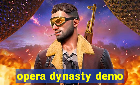 opera dynasty demo