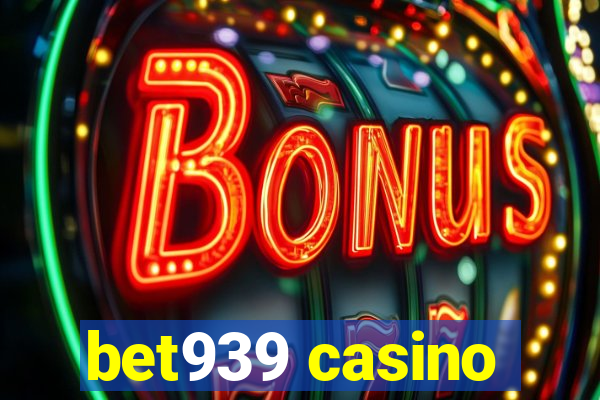 bet939 casino