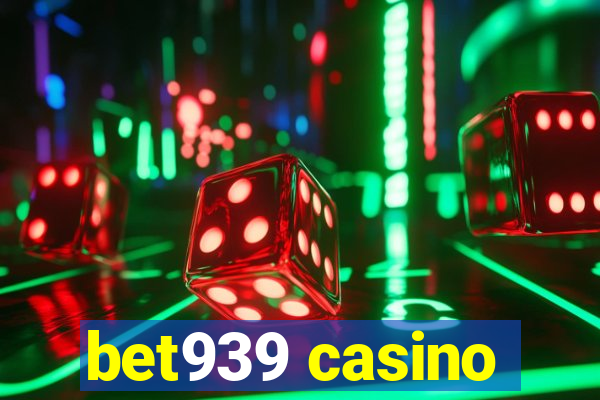 bet939 casino