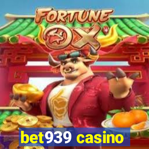 bet939 casino