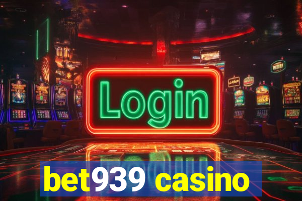 bet939 casino