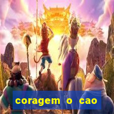 coragem o cao covarde assistir