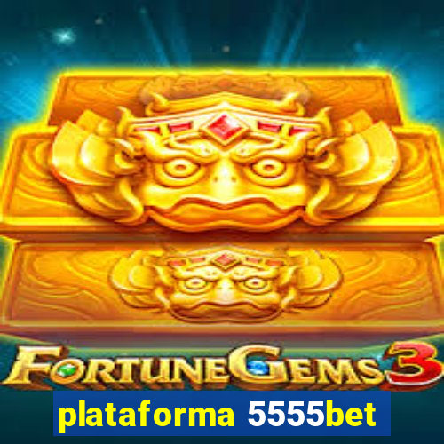 plataforma 5555bet