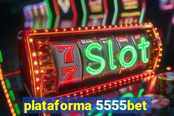 plataforma 5555bet