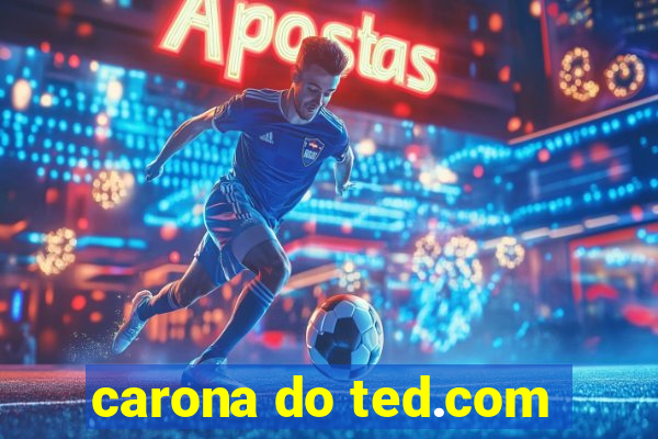 carona do ted.com