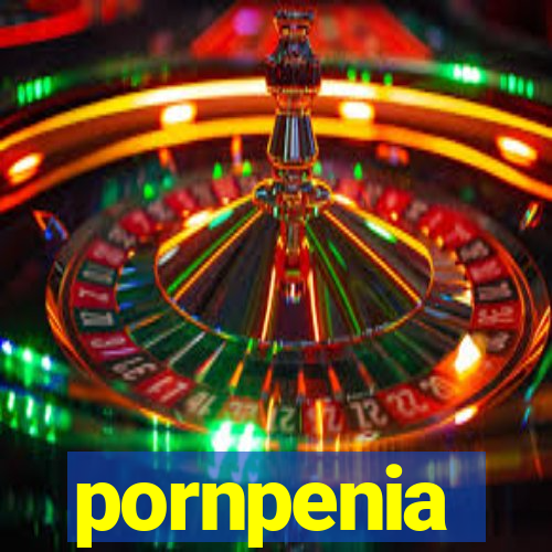 pornpenia