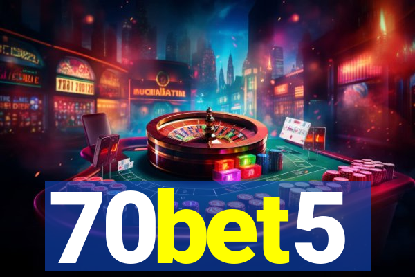 70bet5