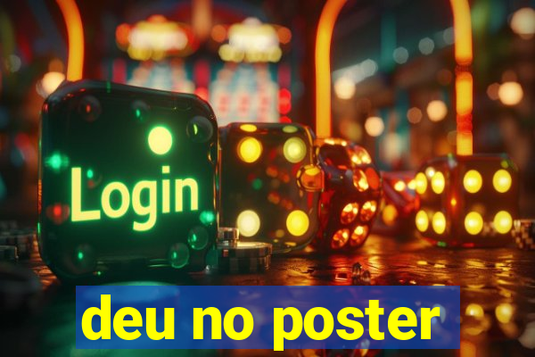 deu no poster