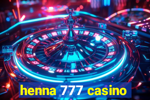 henna 777 casino