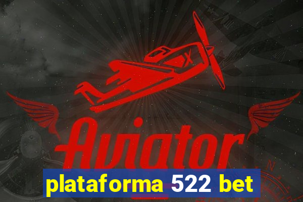 plataforma 522 bet