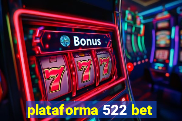 plataforma 522 bet