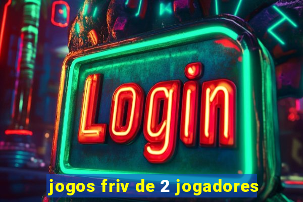 jogos friv de 2 jogadores