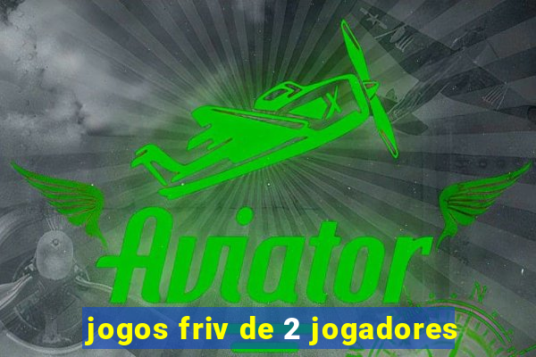 jogos friv de 2 jogadores