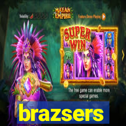 brazsers