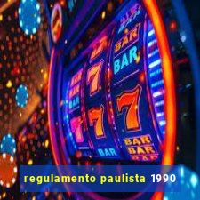 regulamento paulista 1990