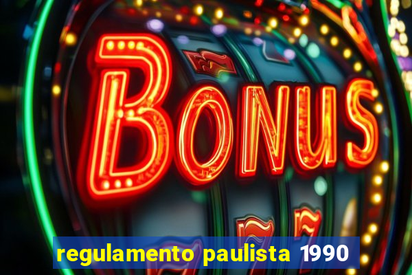 regulamento paulista 1990