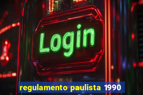 regulamento paulista 1990