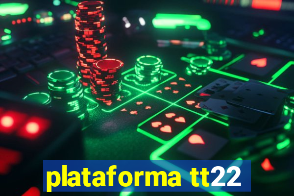 plataforma tt22