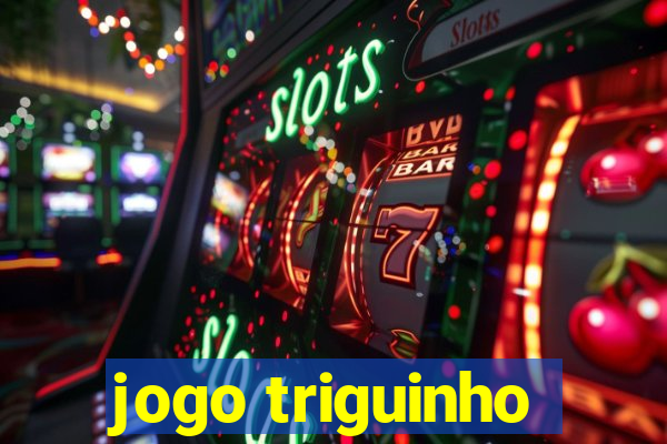 jogo triguinho