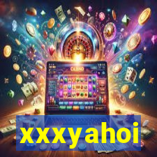 xxxyahoi