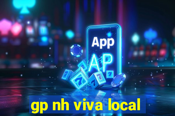 gp nh viva local