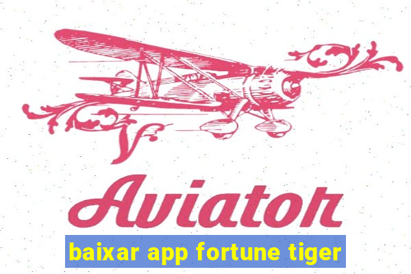 baixar app fortune tiger