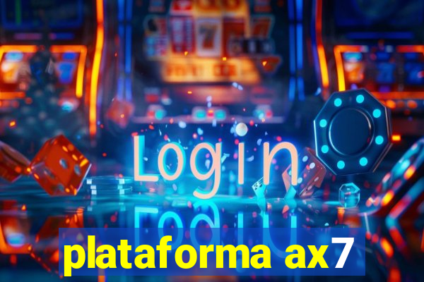 plataforma ax7