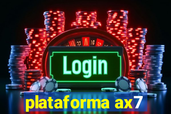 plataforma ax7