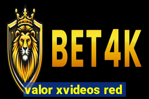 valor xvideos red